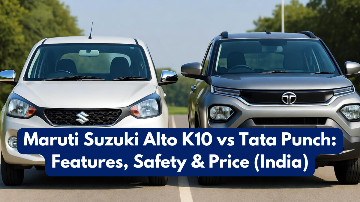 Maruti Suzuki Alto K10 vs Tata Punch: Features, Safety & Price (India)