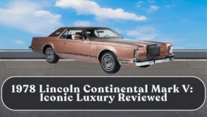 1978 Lincoln Continental Mark V: Iconic Luxury Reviewed