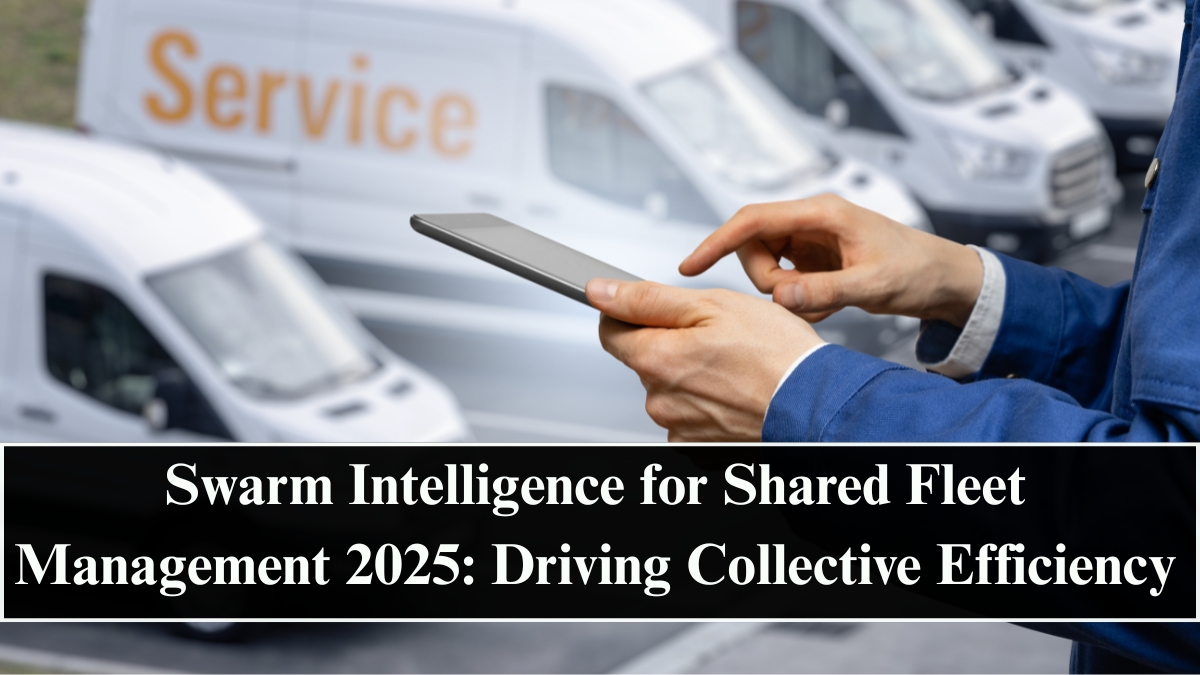 Swarm Intelligence for Shared Fleet Management 2025: Driving Collective Efficiency