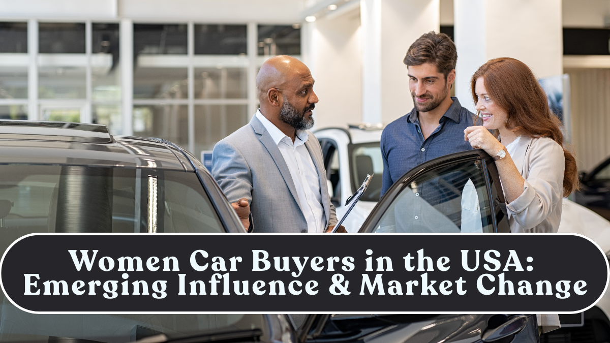 Women Car Buyers in the USA: Emerging Influence & Market Change