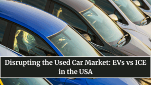Disrupting the Used Car Market: EVs vs ICE in the USA