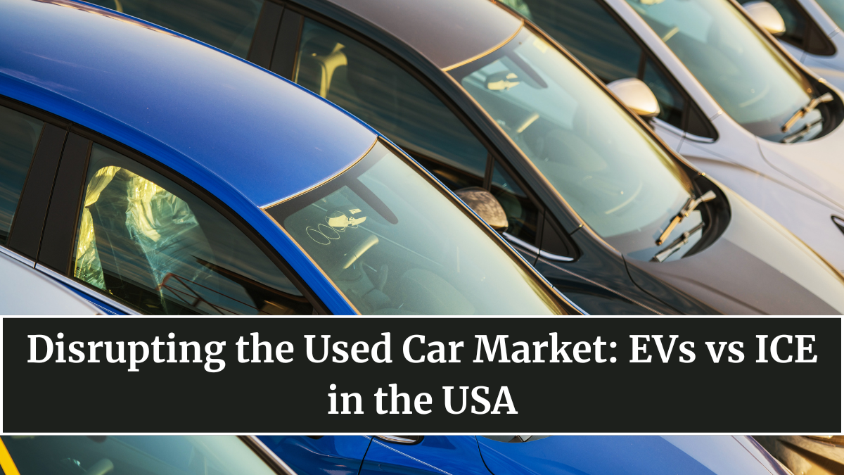 Disrupting the Used Car Market: EVs vs ICE in the USA