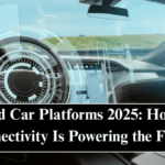 Connected Car Platforms 2025: How Vehicle Connectivity Is Powering the Future