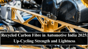 Recycled Carbon Fibre in Automotive India 2025: Up-Cycling Strength and Lightness