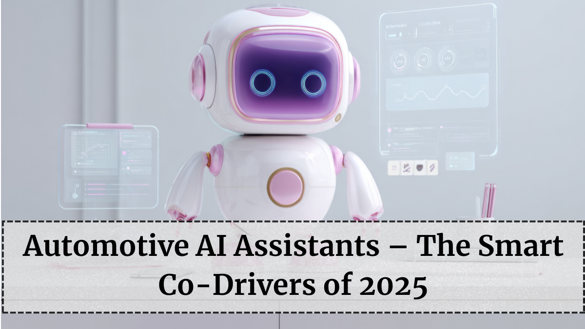 Automotive AI Assistants – The Smart Co-Drivers of 2025