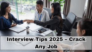Interview Tips 2025 – Crack Any Job