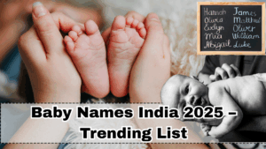Baby Names India 2025 – Trending List