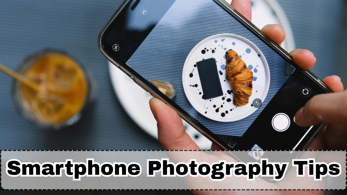Smartphone Photography Tips 2025