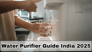 Water Purifier Guide India 2025