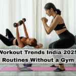 Home Workout Trends India 2025 – New Routines Without a Gym