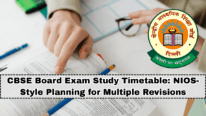 CBSE Board Exam Study Timetable: NIOS-Style Planning for Multiple Revisions