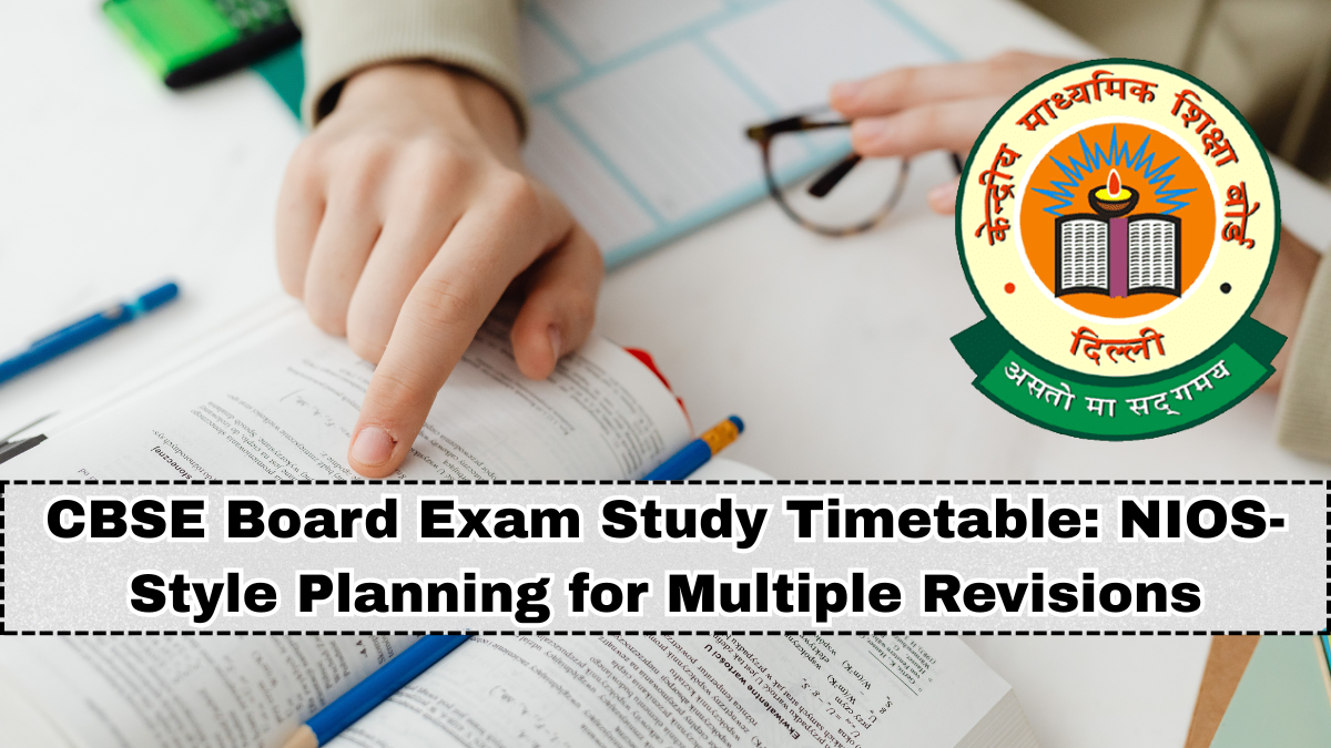 CBSE Board Exam Study Timetable: NIOS-Style Planning for Multiple Revisions