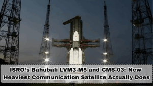 ISRO’s Bahubali LVM3-M5 and CMS-03: What India’s New Heaviest Communication Satellite Actually Does