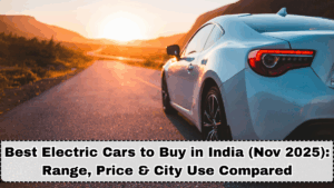 Best Electric Cars to Buy in India (Nov 2025): Range, Price & City Use Compared