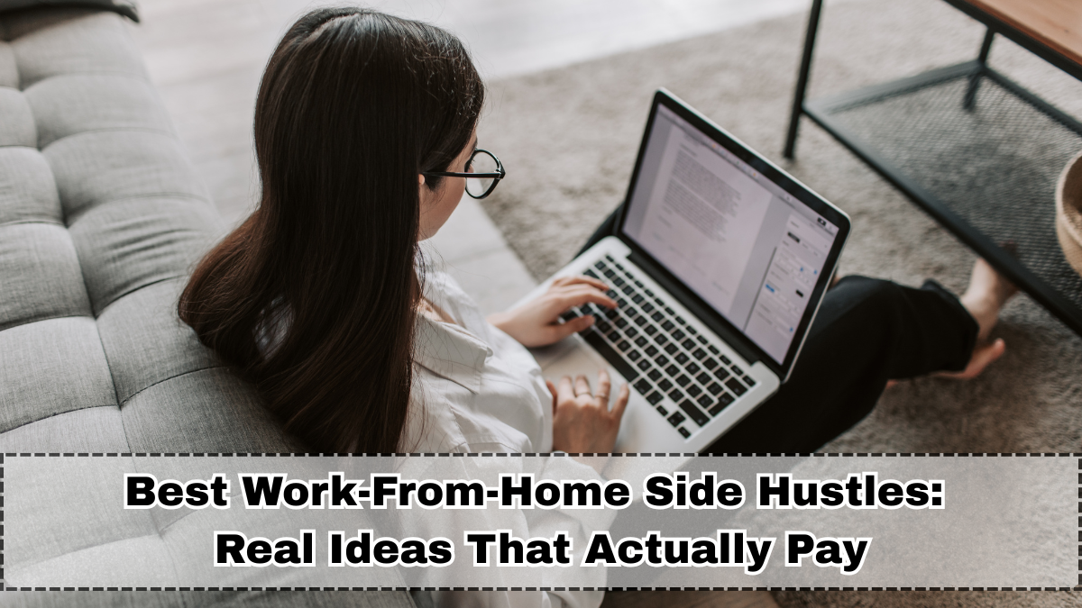 Best Work-From-Home Side Hustles in India 2025: Real Ideas That Actually Pay
