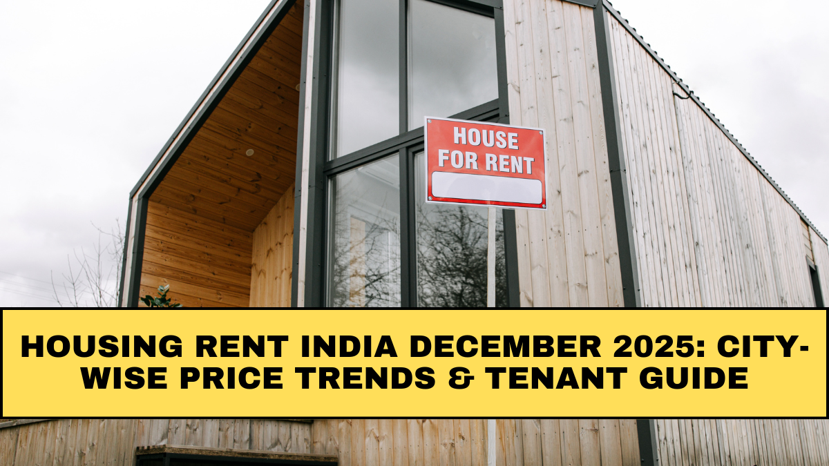 Housing Rent India December 2025: City-wise Price Trends & Tenant Guide