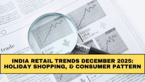 India Retail Trends December 2025: Holiday Shopping, Sales & Consumer Pattern