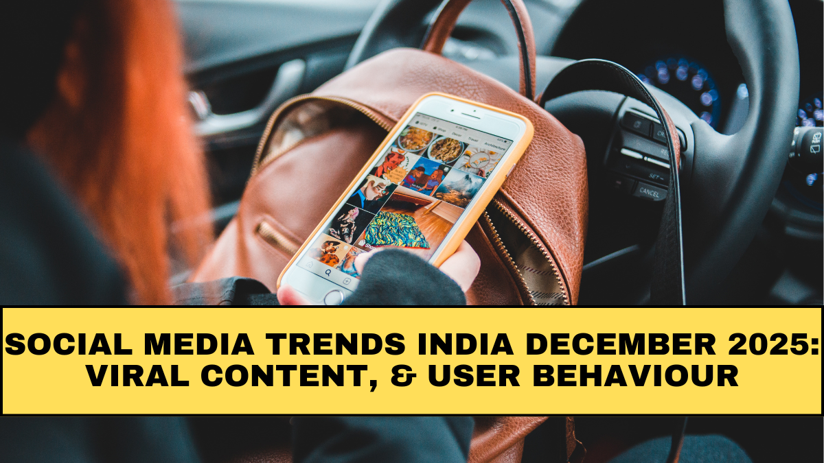 Social Media Trends India December 2025: Viral Content, Influencers & User Behaviour