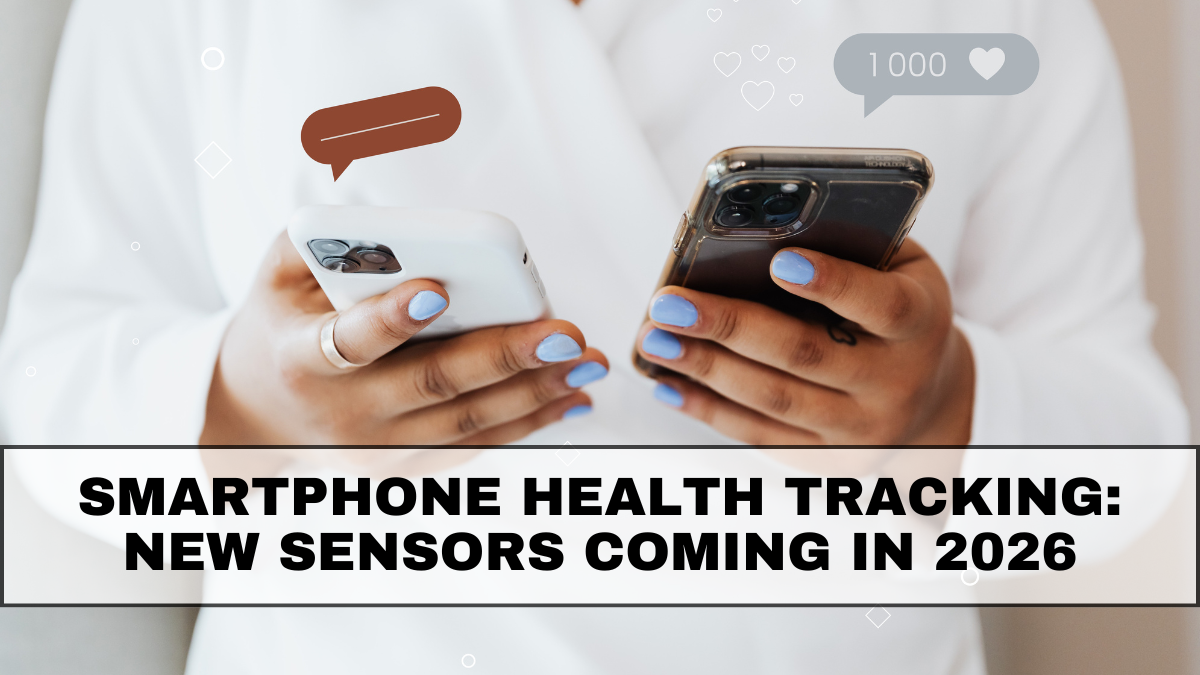 Smartphone Health Tracking: New Sensors Coming in 2026