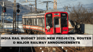 India Rail Budget 2025: New Projects, Routes & Major Railway Announcements