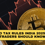 Crypto Tax Rules India 2025: What Traders Should Know