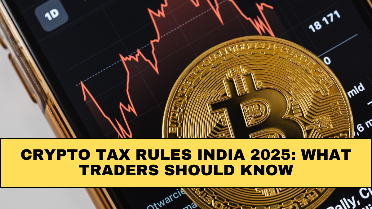 Crypto Tax Rules India 2025: What Traders Should Know