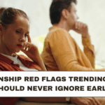 Relationship Red Flags Trending People Should Never Ignore Early