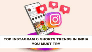 Top Instagram & Shorts Trends in India You Must Try