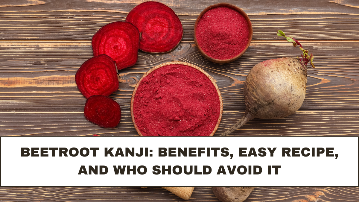 Beetroot Kanji: Benefits, Easy Recipe, and Who Should Avoid It