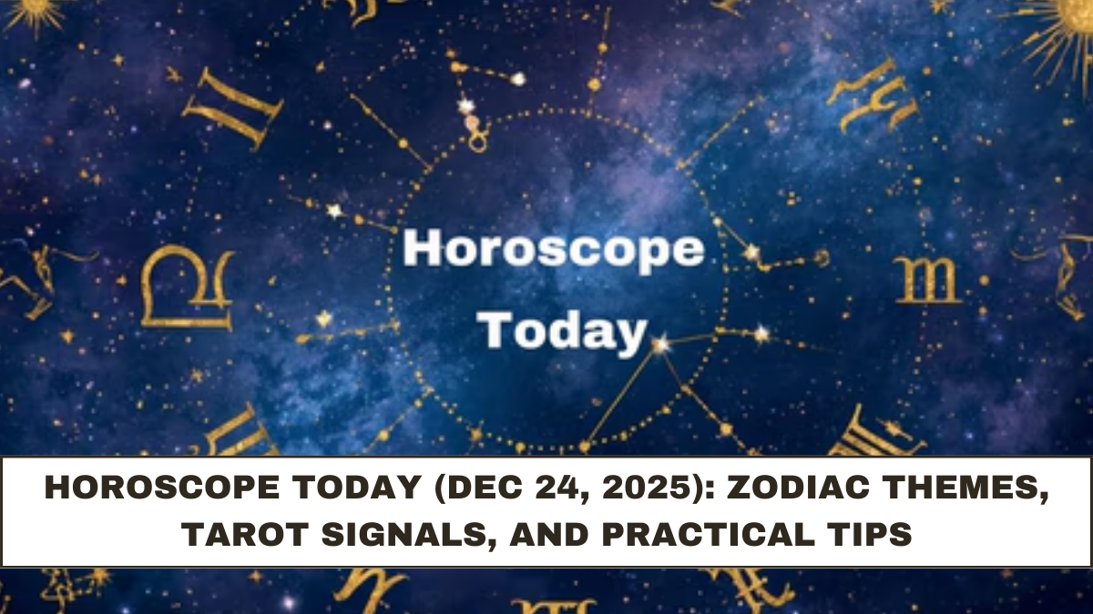 Horoscope Today (Dec 24, 2025): Zodiac Themes, Tarot Signals, and Practical Tips