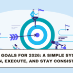 Career Goals for 2026: A Simple System to Plan, Execute, and Stay Consistent