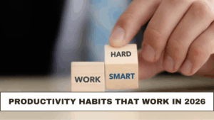 Productivity Habits That Work in 2026: Check Now