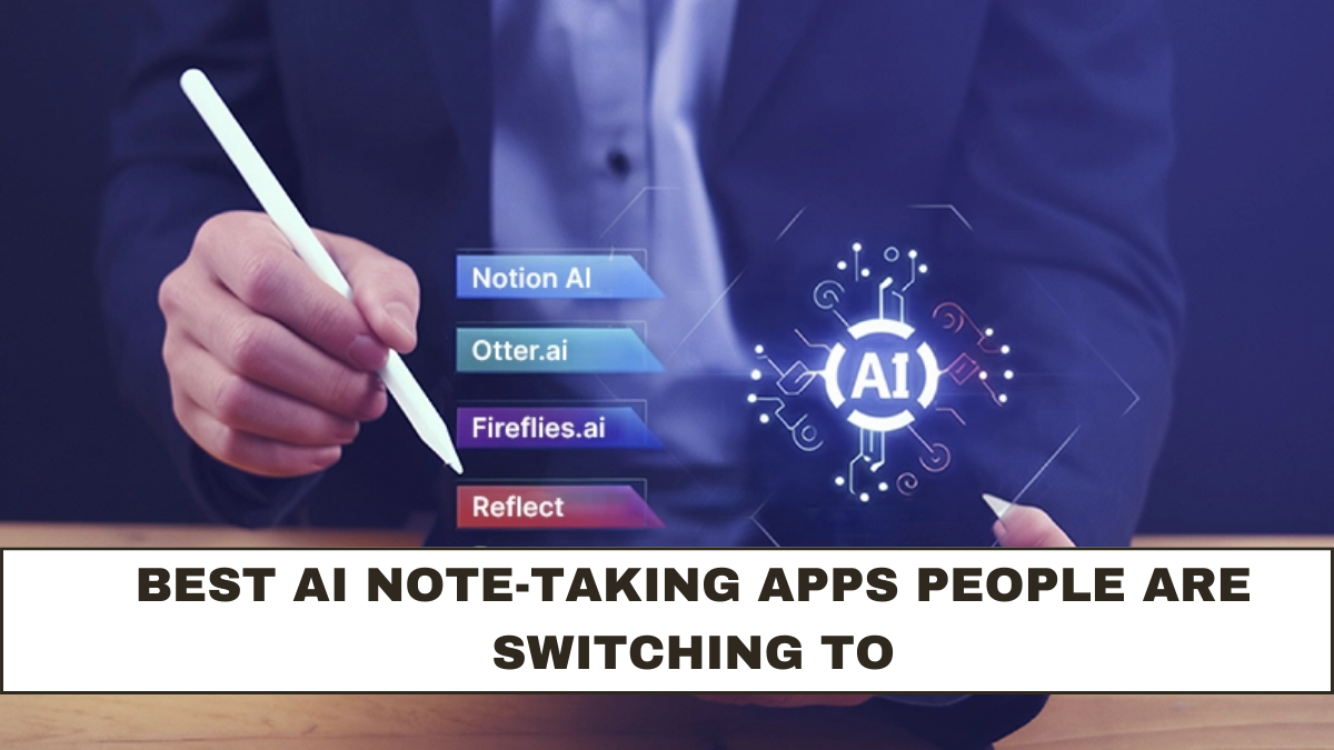 Best AI Note-Taking Apps People Are Switching To