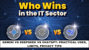 Gemini vs DeepSeek vs ChatGPT: Practical Uses, Limits, Privacy Tips