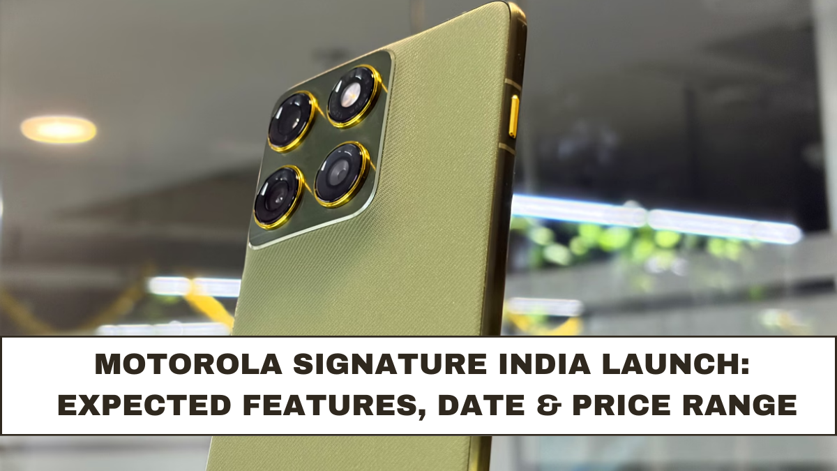 Motorola Signature India Launch: Expected Features, Date & Price Range