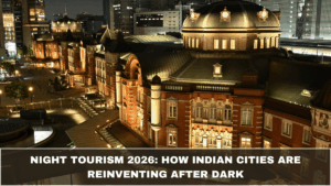 Night Tourism 2026: How Indian Cities Are Reinventing After Dark
