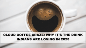 Cloud Coffee Craze: Why It’s the Drink Indians Are Loving in 2025