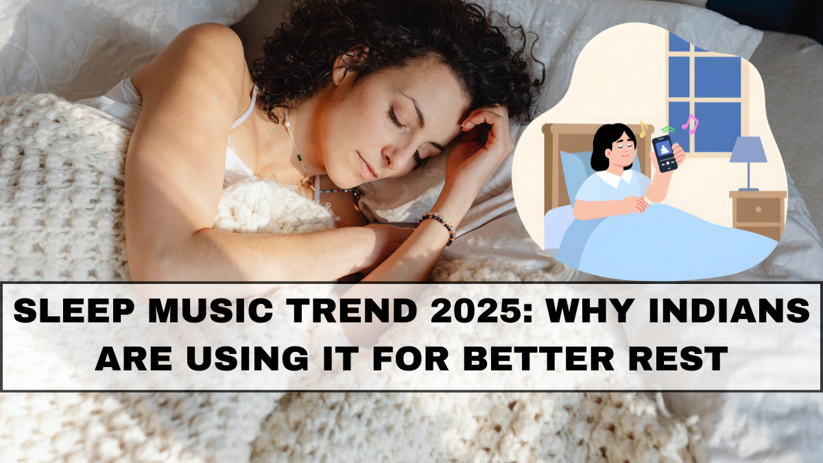 Sleep Music Trend 2025: Why Indians Are Using It for Better Rest