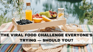 The Viral Food Challenge Everyone’s Trying — Should You?