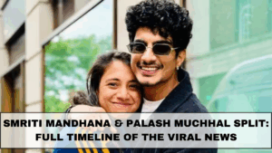 Smriti Mandhana & Palash Muchhal Split: Full Timeline of the Viral News