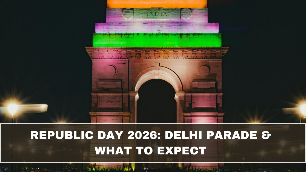 Republic Day 2026: Delhi Parade & What to Expect