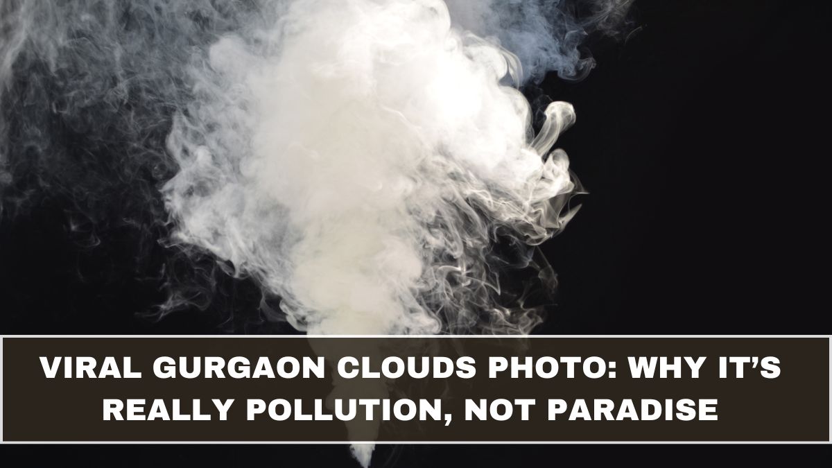 Viral Gurgaon Clouds Photo: Why It’s Really Pollution, Not Paradise