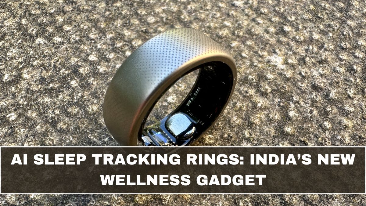 AI Sleep Tracking Rings: India’s New Wellness Gadget