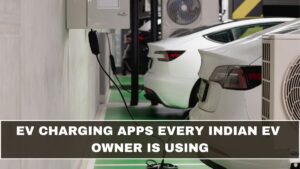 EV Charging Apps Every Indian EV Owner Is Using