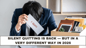 Silent Quitting Is Back — But in a Very Different Way in 2026