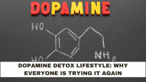 Dopamine Detox Lifestyle: Why Everyone Is Trying It Again