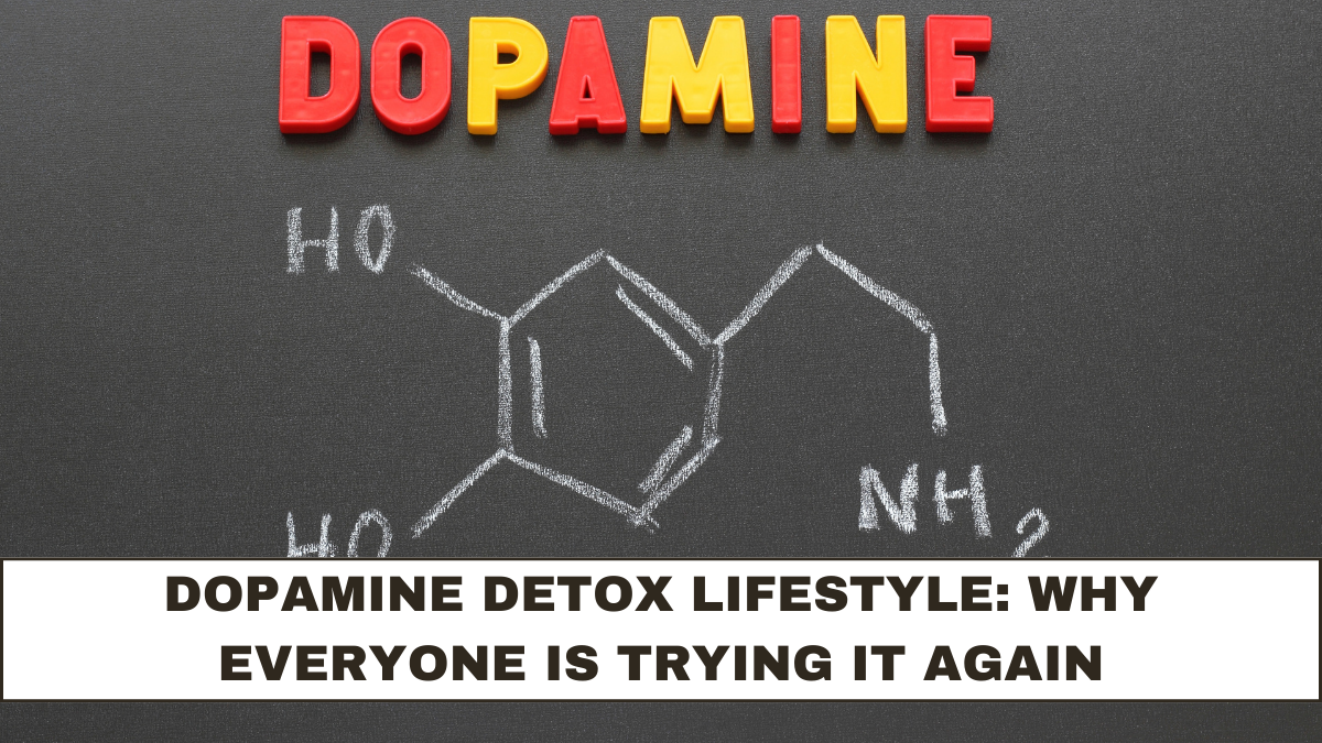 Dopamine Detox Lifestyle: Why Everyone Is Trying It Again