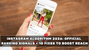 Instagram Algorithm 2026: Official Ranking Signals + 10 Fixes to Boost Reach