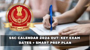 SSC Calendar 2026 Out: Key Exam Dates + Smart Prep Plan