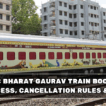 IRCTC Bharat Gaurav Train Booking: Process, Cancellation Rules & Tips